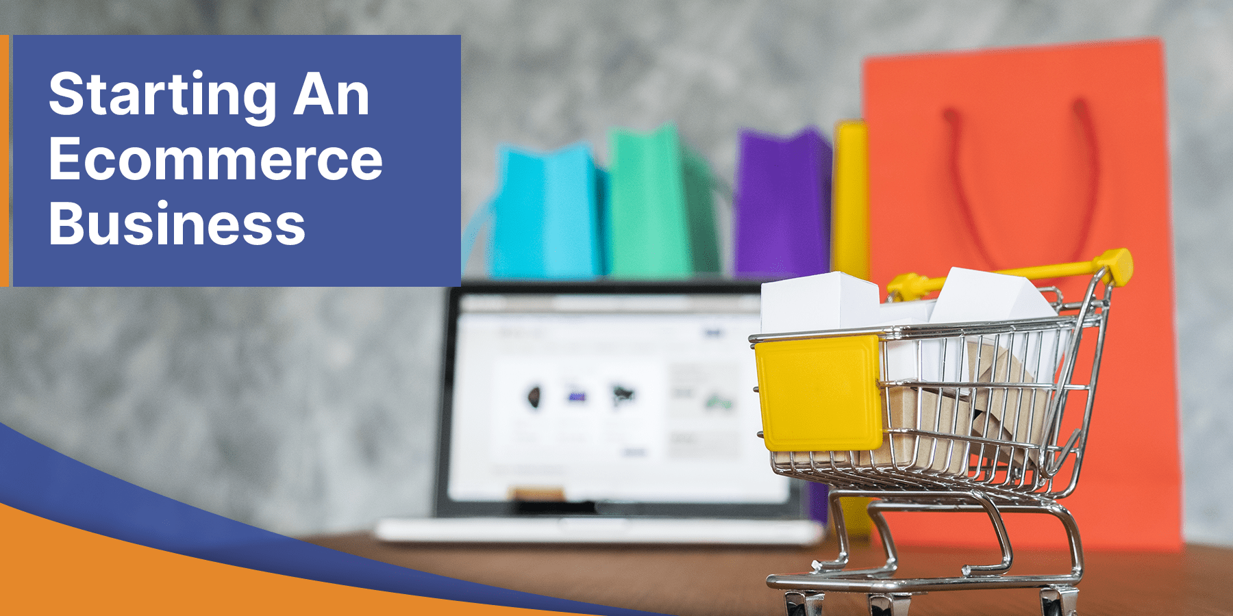 Starting An Ecommerce Business