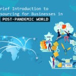 A Brief Introduction to Outsourcing in the Post-Pandemic World