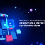 Mistakes to Avoid While Hiring eCommerce Marketplace Services Provider