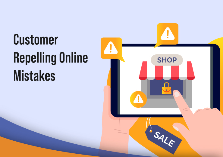 3 Customer Repelling Online Store Mistakes to Avoid