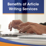 What Are the Benefits of Hiring Article Writing Services?