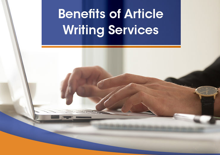 What Are the Benefits of Hiring Article Writing Service