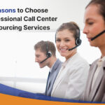 8 Reasons to Choose Professional Call Center Outsourcing Services