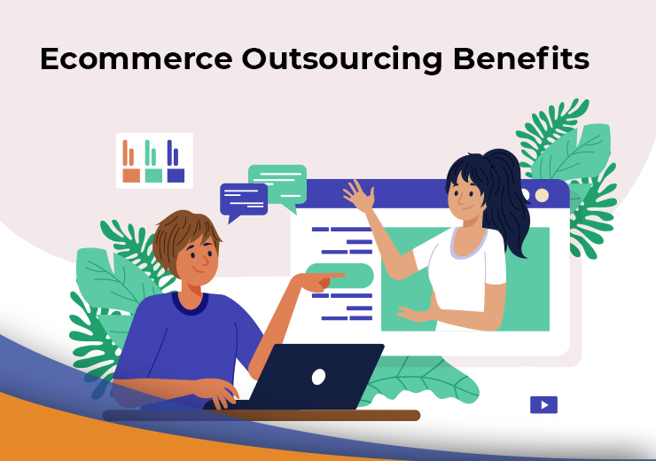 What are eCommerce Outsourcing Benefits What eCommerce Services Can a Small Businesses Outsourcs