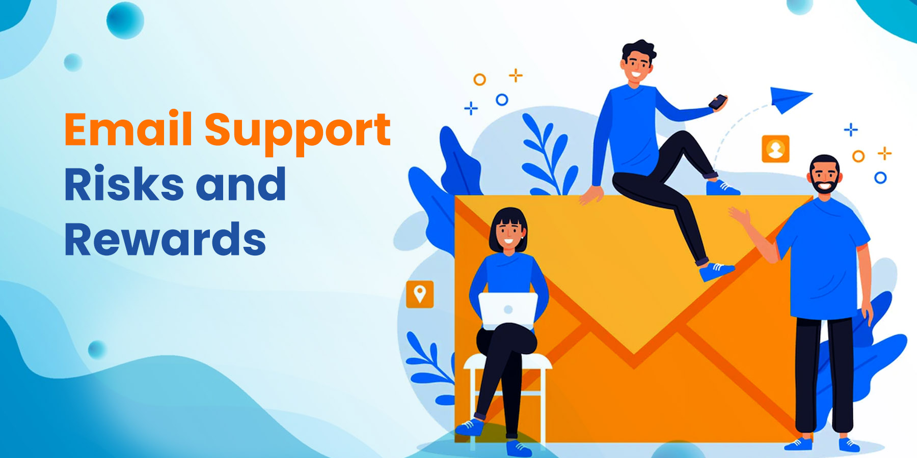 Email Support Risks and Rewards