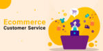 Empower Your Online Business: Ecommerce Support Services