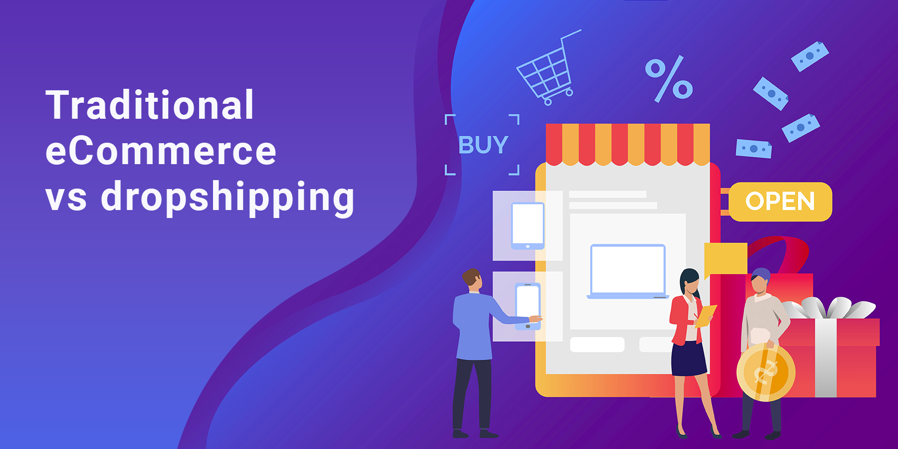 Traditional eCommerce vs dropshipping