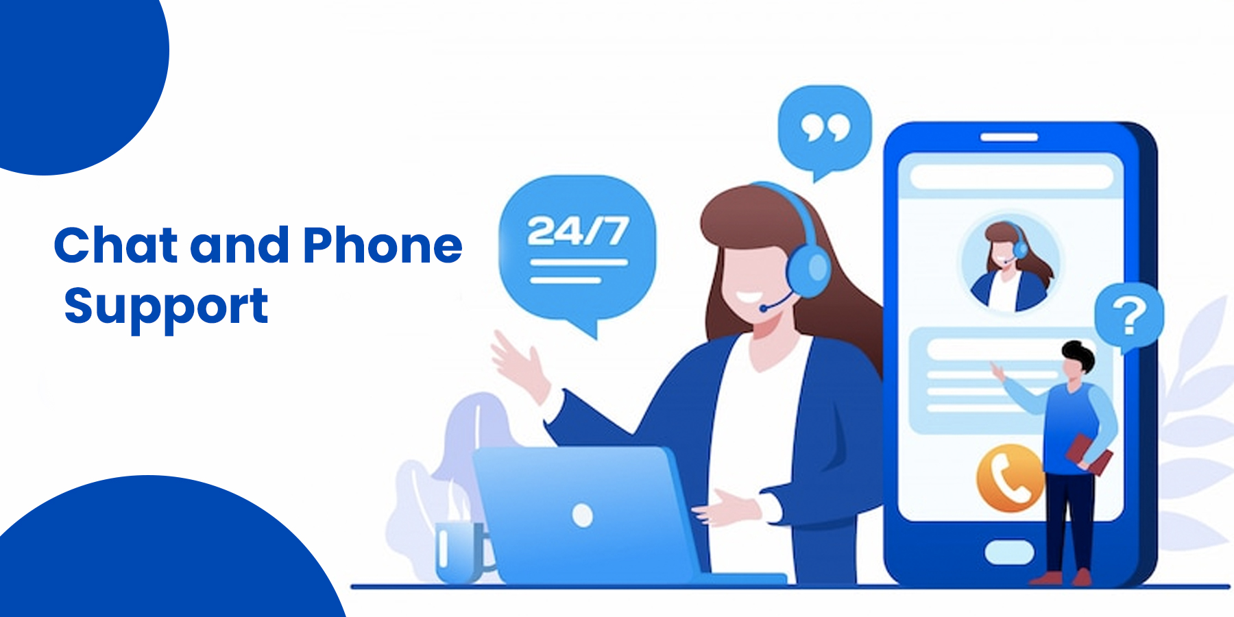 Chat and Phone Support