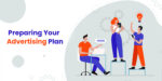 Crafting a Winning Advertising Campaign Plan; Here’s How!