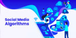 How Social Media Algorithms Are Shaping Your Business Success?