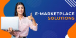 Do You Still Need E-Marketplace Solutions Today? Here's Why!